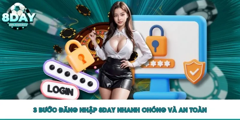 3 bước đăng nhập 8DAY nhanh chóng và an toàn