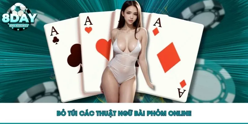 Bỏ túi các thuật ngữ bài phỏm online