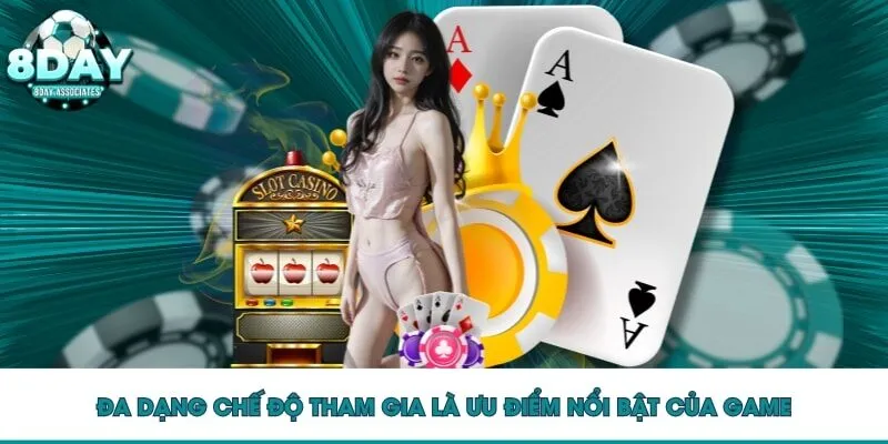 Đa dạng chế độ tham gia là ưu điểm nổi bật của game