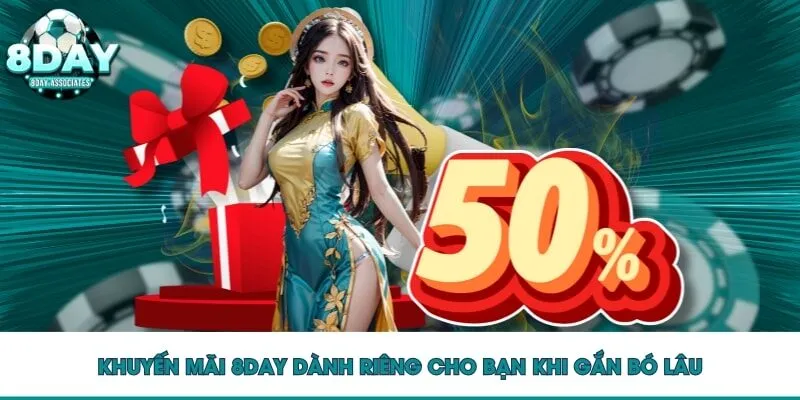 Khuyến mãi 8DAY dành riêng cho bạn khi gắn bó lâu