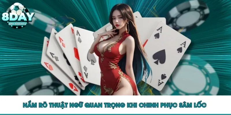 Nắm rõ thuật ngữ quan trọng khi chinh phục sâm lốc 