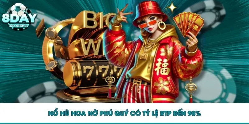 Nổ Hũ Hoa Nở Phú Quý có tỷ lệ RTP đến 98%