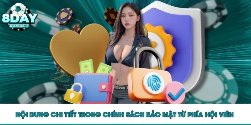 Nội dung chi tiết trong chính sách bảo mật từ phía hội viên 