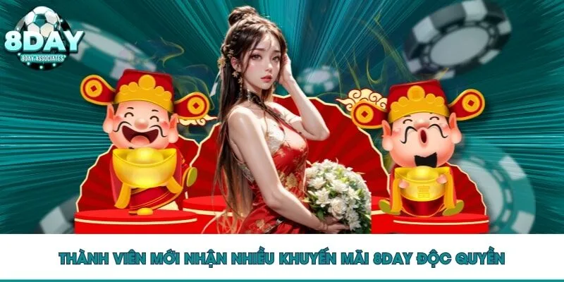 Thành viên mới nhận nhiều khuyến mãi 8DAY độc quyền
