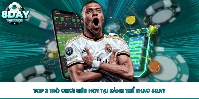 Top 3 trò chơi siêu hot tại sảnh thể thao 8DAY